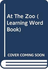 At The Zoo (Learning Word Book)