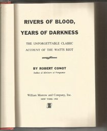 Rivers of Blood, Years of Darkness: The Unforgettable Classic Account of the Watts Riot,