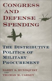 Congress and Defense Spending: The Distributive Politics of Military Procurement (Congressional Studies Series, V. 3)