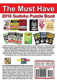 The Must Have 2016 Sudoku Puzzle Book: 366 puzzle daily sudoku book for the leap year. A challenge for every day of the year. 366 Sudoku Games - 5 levels of difficulty (easy to hard)