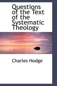 Questions of the Text of the Systematic Theology