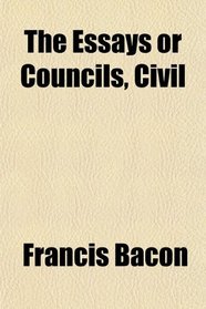 The Essays or Councils, Civil