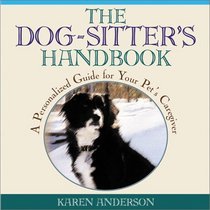 The Dog Sitter's Handbook: A Personalized Guide for Your Pet's Caregiver