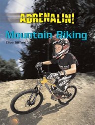 Mountain Biking (Adrenalin!)