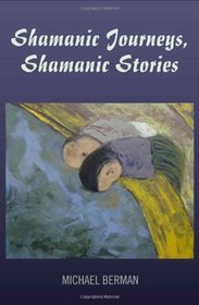 Shamanic Journeys, Shamanic Stories