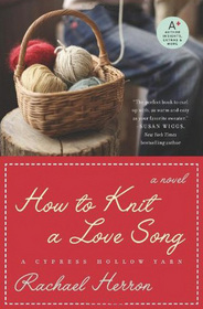 How To Knit a Love Song (Cypress Hollow Yarn, Bk 1)