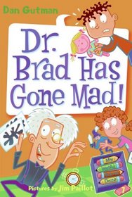 Dr. Brad Has Gone Mad! (My Weird School Daze, Bk 7)