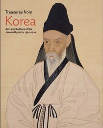 Treasures from Korea: Arts and Culture of the Joseon Dynasty, 1392?1910 (Philadelphia Museum of Art)