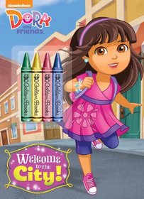 Welcome to the City! (Dora and Friends) (Color Plus Chunky Crayons)