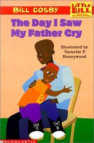 The Day I Saw My Father Cry (Little Bill Books for Beginning Readers (Hardcover))