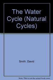 The Water Cycle (Natural Cycles S.)