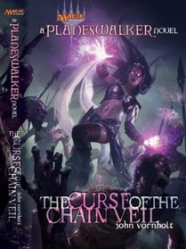 The Curse of the Chain Veil: A Planeswalker Novel