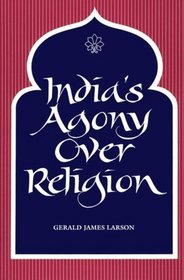 India's Agony over Religion (Suny Series in Religious Studies)