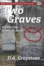 Two Graves: A Kesle City Homicide Novel