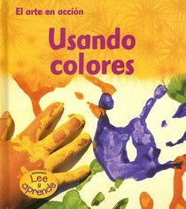 Usando colores (Heinemann Lee Y Aprende/Heinemann Read and Learn (Spanish)) (Spanish Edition)