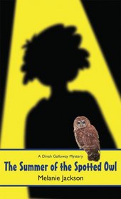 The Summer of the Spotted Owl (A Dinah Galloway Mystery)