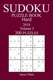 5: 300 Hard Sudoku Puzzle Book - 2018