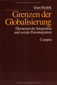 Grenzen der Globalisierung. konomische Integration und soziale Desintegration.