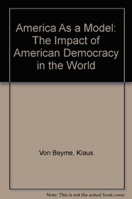 America As a Model: The Impact of American Democracy in the World