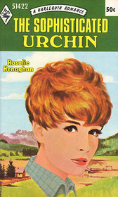 The Sophisticated Urchin (Harlequin Romance, No 1422)