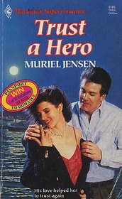 Trust a Hero (Harlequin Superromance, No 422)