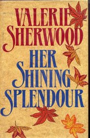 Her Shining Splendor (Severn House Historical Romance Series)