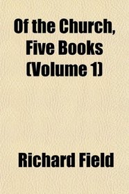 Of the Church, Five Books (Volume 1)