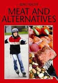 Meat and Alternatives (Being Healthy)