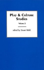 Play & Culture Studies, Volume 2: Play Contexts Revisited (Play & Culture Studies)