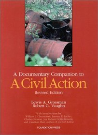 A Documentary Companion to A Civil Action (Revised Edition) (University Casebook)
