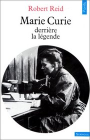 Marie Curie derrire la lgende (French Edition)