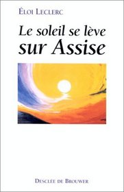 Le soleil se leve sur Assise (French Edition)