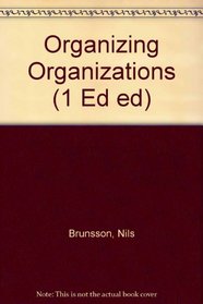 Organizing Organizations (1 Ed ed)