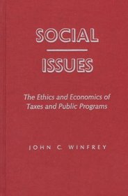Social Issues: The Ethics and Economics of Taxes and Public Programs
