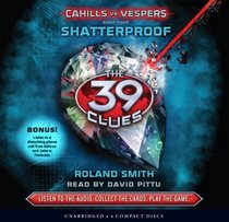 Shatterproof (The 39 Clues: Cahills vs. Vespers, Book 4) - Audio Library Edition