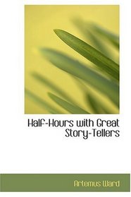 Half-Hours with Great Story-Tellers