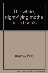 The White, Night-flying Moths Called Souls