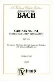 Cantata No. 151 -- Susser Trost, mein Jesus kommt (Kalmus Edition)