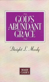 God's Abundant Grace (Moody Classics)