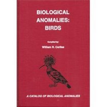 Biological Anomalies--Birds: A Catalog of Biological Anomalies