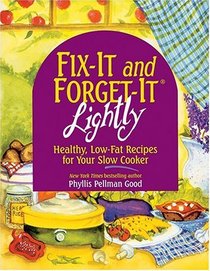 Fix-It  and Forget-It Lightly: Healthy Low-Fat Recipes