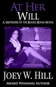 At Her Will: A Mistresses of the Board Room Novel