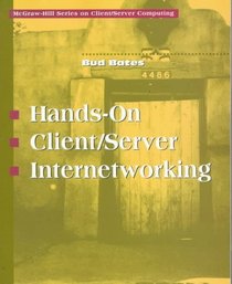 Hands-On Client/Server Internetworking (McGraw-Hill Computer Communications Series)
