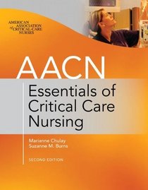 AACN Essentials of Critical-Care Nursing, Second Edition