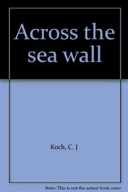 Across the sea wall