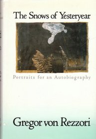 Snows Of Yesteryear, The : Portraits for an Autobiography