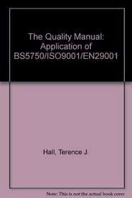 The Quality Manual: The Application of Bs 5750