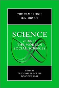 The Cambridge History of Science: Volume 7, The Modern Social Sciences (The Cambridge History of Science)