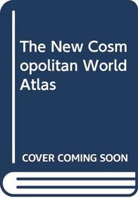 The new cosmopolitan world atlas