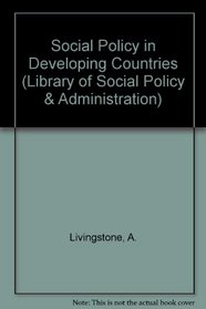 Social Policy in Developing Countries (Library of Social Policy & Administration)